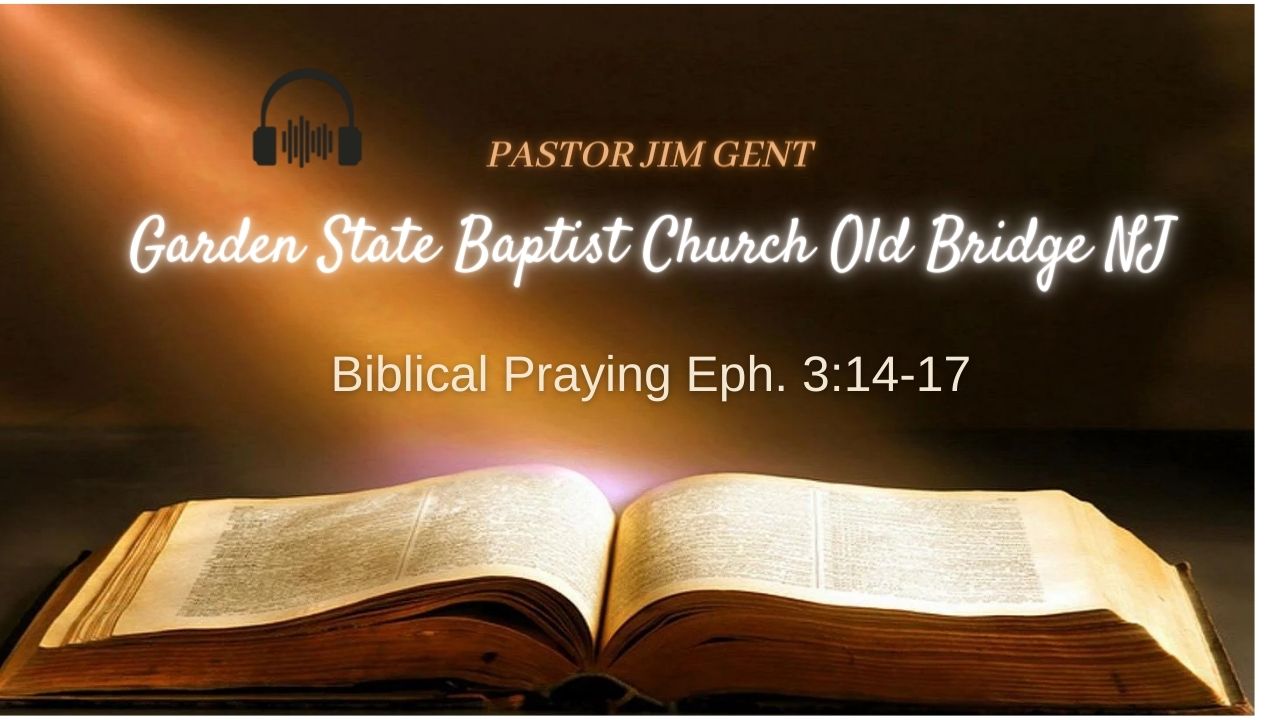 Biblical Praying Eph. 3;14-17